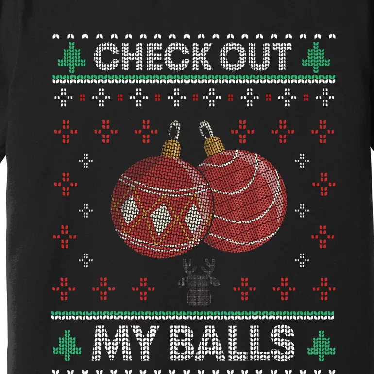 Christmas Check Out My Balls Funny Sarcastic XMas Premium T-Shirt