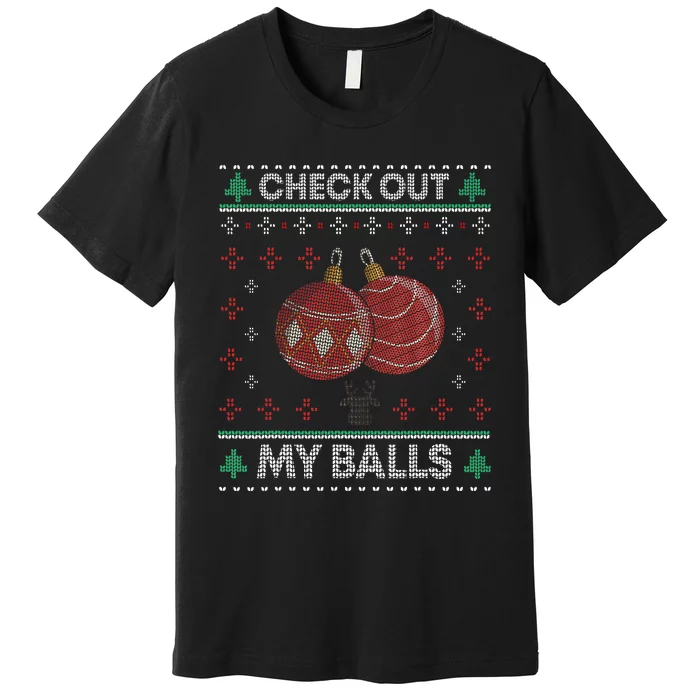 Christmas Check Out My Balls Funny Sarcastic XMas Premium T-Shirt