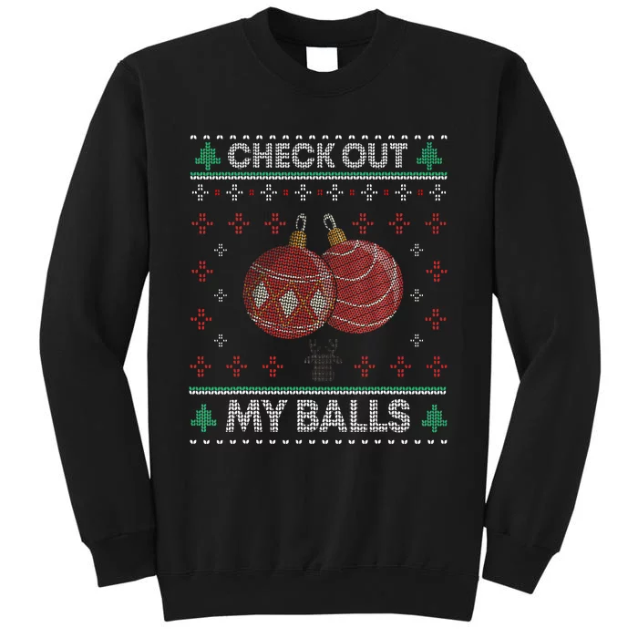 Christmas Check Out My Balls Funny Sarcastic XMas Tall Sweatshirt