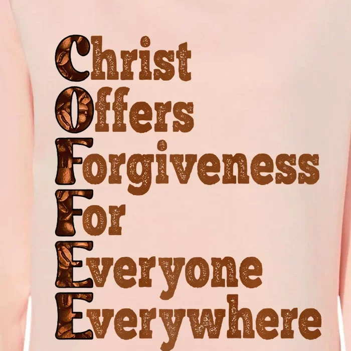 Coffee Christ Offers Forgiveness For Everyone Everywhere Womens California Wash Sweatshirt