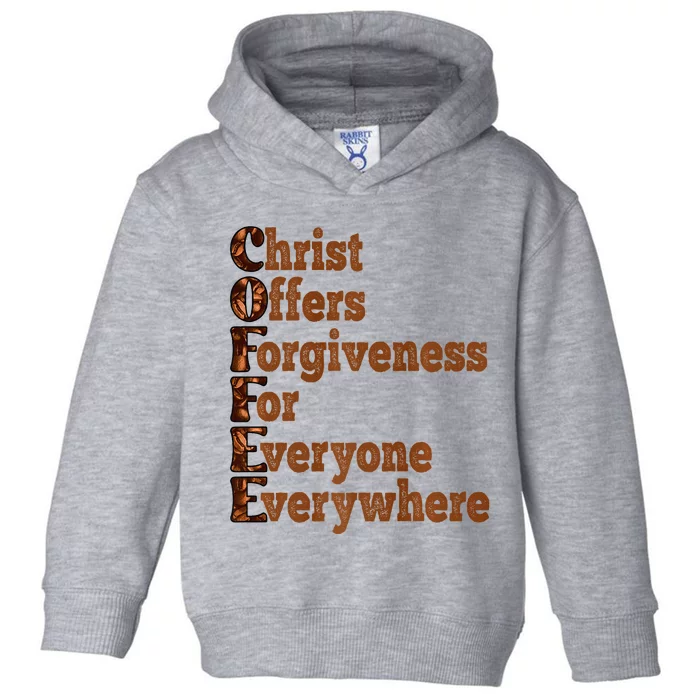 Coffee Christ Offers Forgiveness For Everyone Everywhere Toddler Hoodie