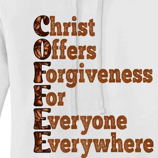 Coffee Christ Offers Forgiveness For Everyone Everywhere Women's Pullover Hoodie