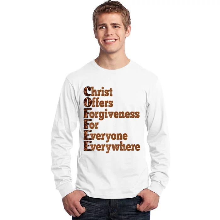 Coffee Christ Offers Forgiveness For Everyone Everywhere Tall Long Sleeve T-Shirt