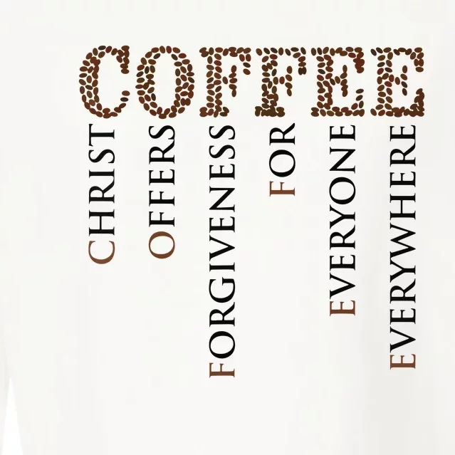 Coffee Christ Offers Forgiveness For Everyone Everywhere Cropped Pullover Crew