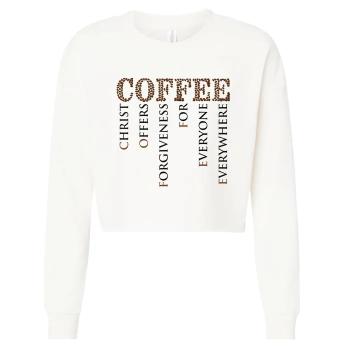 Coffee Christ Offers Forgiveness For Everyone Everywhere Cropped Pullover Crew