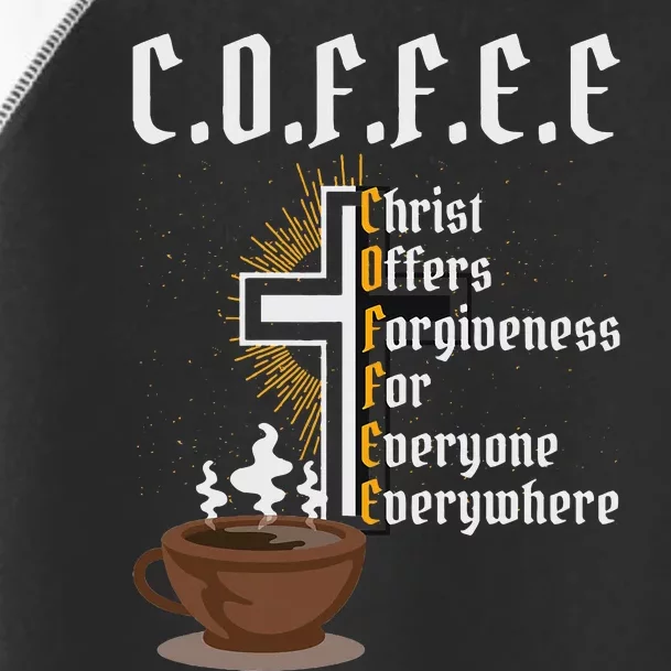 Coffee Christ Offers Forgiveness For Everyone Everywhere Toddler Fine Jersey T-Shirt