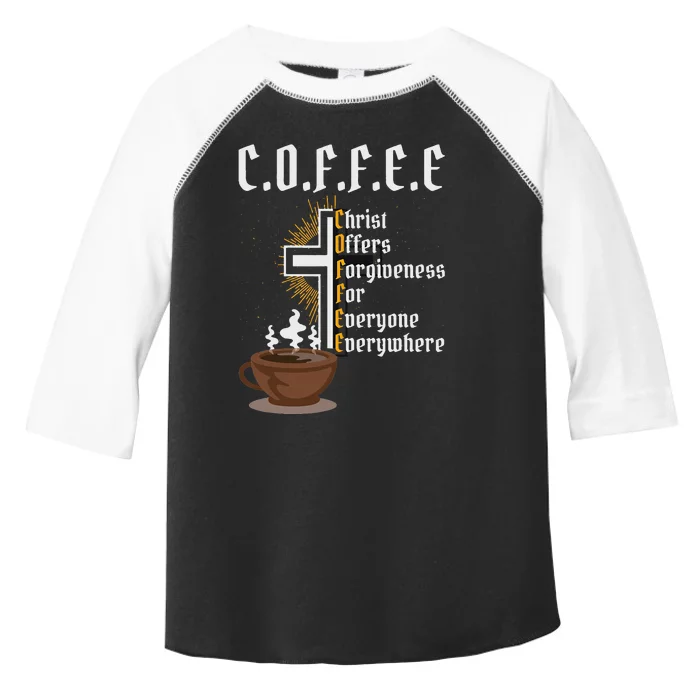 Coffee Christ Offers Forgiveness For Everyone Everywhere Toddler Fine Jersey T-Shirt