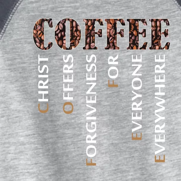 Coffee Christ Offers Forgiveness For Everyone Everywhere Toddler Fine Jersey T-Shirt