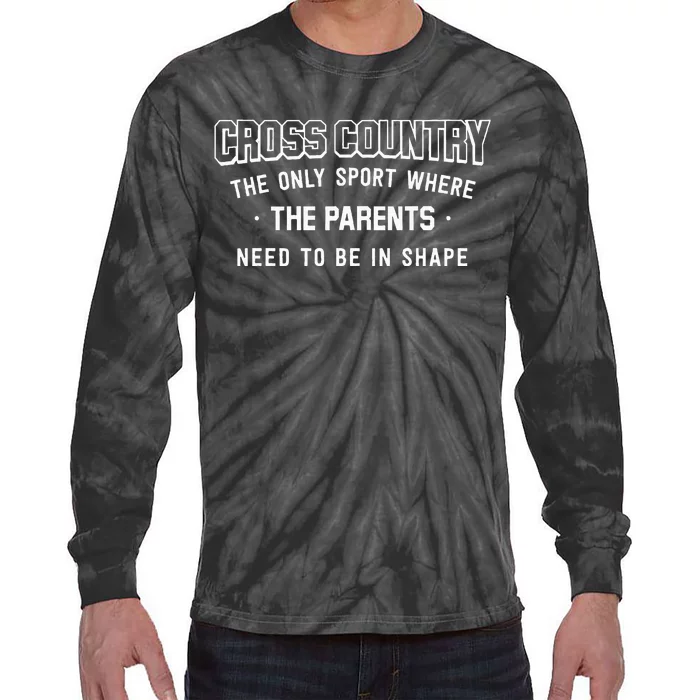 Cross Country Only Sport Where Parents Need To Be In Shape Tie-Dye Long Sleeve Shirt