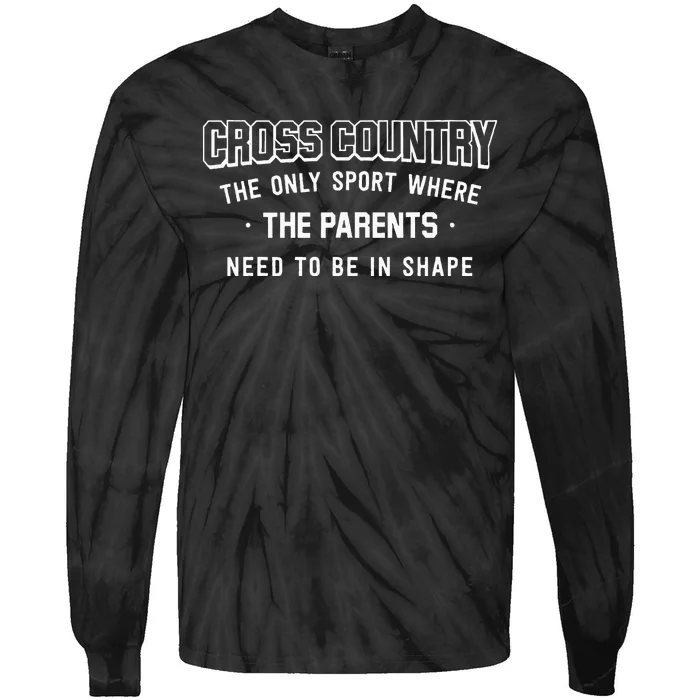 Cross Country Only Sport Where Parents Need To Be In Shape Tie-Dye Long Sleeve Shirt