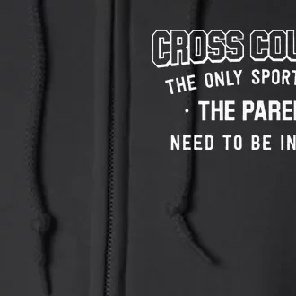 Cross Country Only Sport Where Parents Need To Be In Shape Full Zip Hoodie