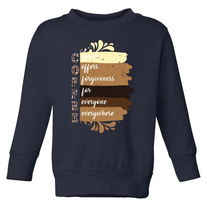 Coffee Christ Offers Forgiveness For Everyone Everywhere 4060 Toddler Sweatshirt