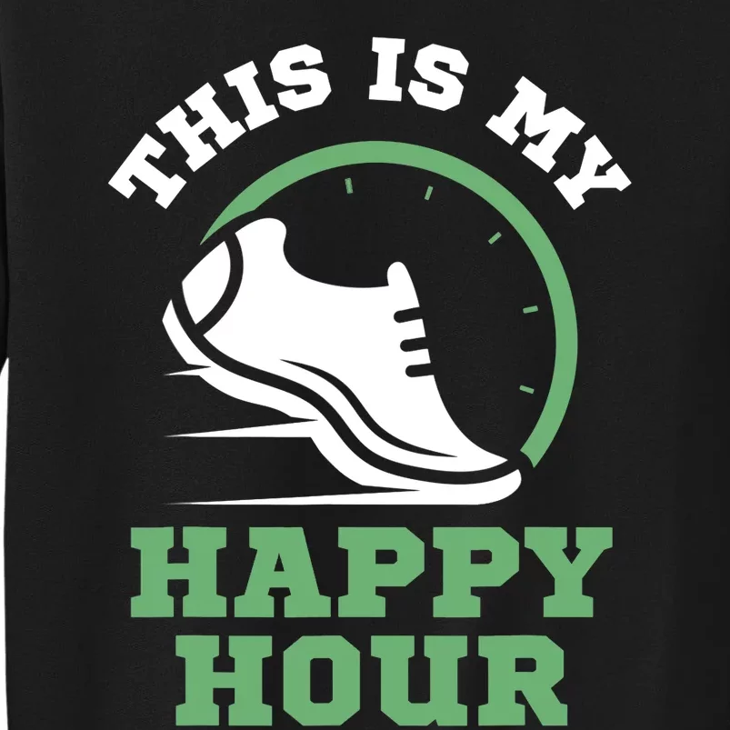 Cross Country Or Run Or This Is My Happy Hour Running Tall Sweatshirt