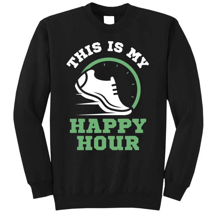 Cross Country Or Run Or This Is My Happy Hour Running Tall Sweatshirt