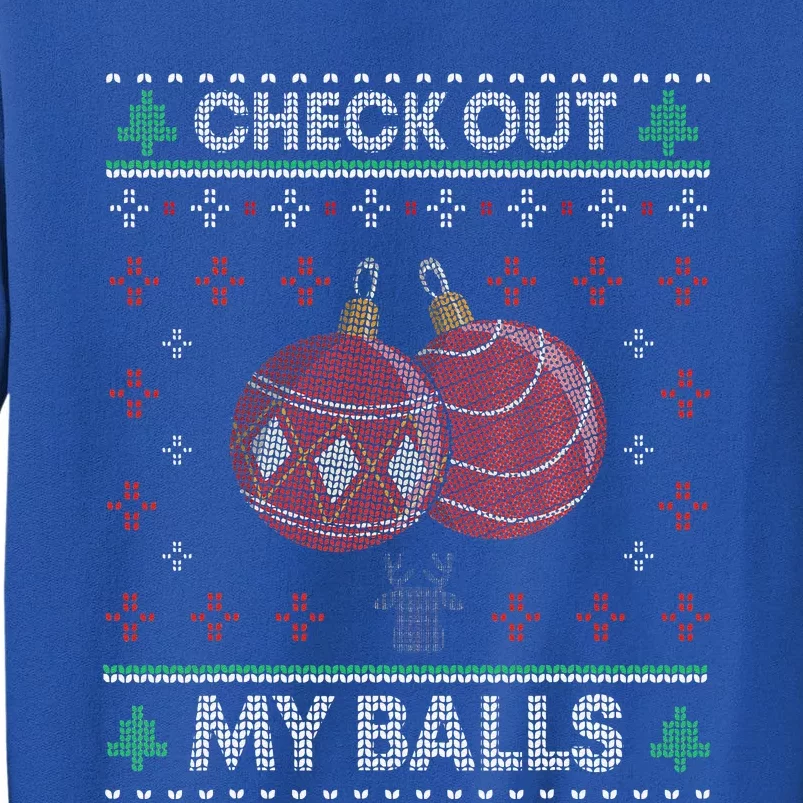 Christmas Check Out My Balls Funny Sarcastic XMas Tall Sweatshirt