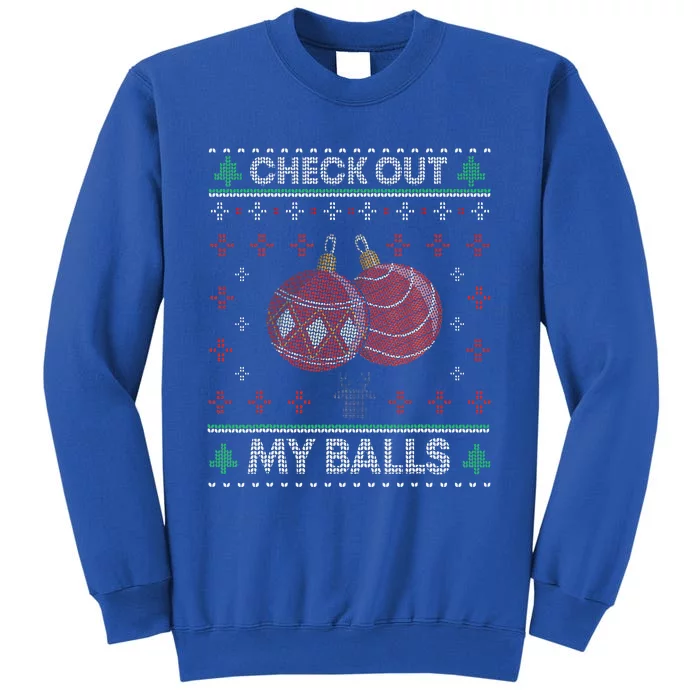 Christmas Check Out My Balls Funny Sarcastic XMas Tall Sweatshirt