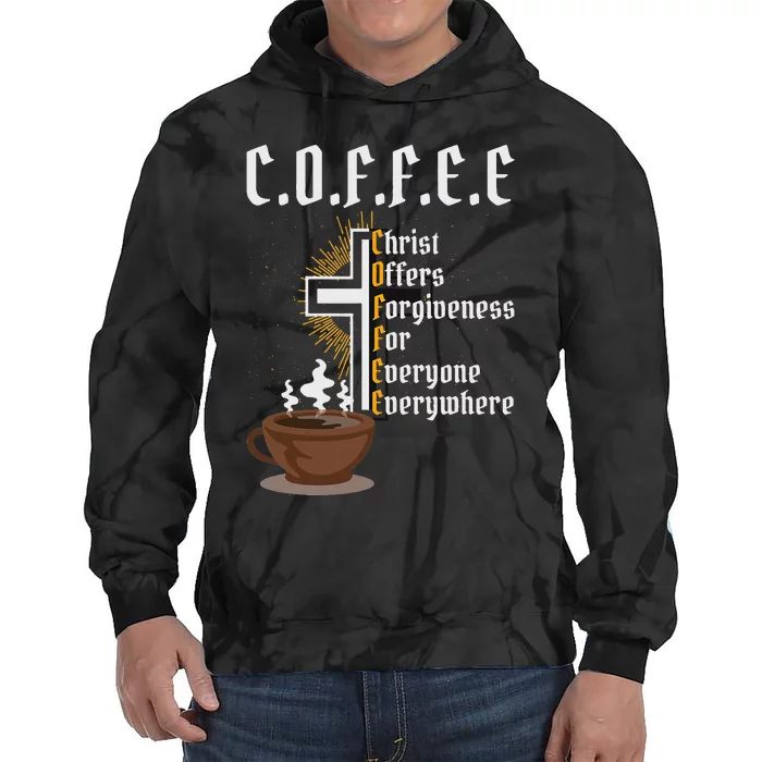 Coffee Christ Offers Forgiveness For Everyone Everywhere Tie Dye Hoodie