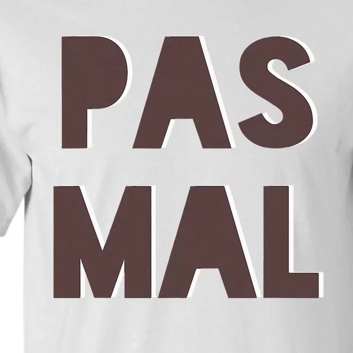 Chic Cute Pas Mal Not Bad Saying French Travel Language Tall T-Shirt