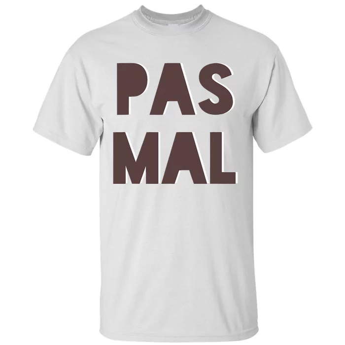 Chic Cute Pas Mal Not Bad Saying French Travel Language Tall T-Shirt