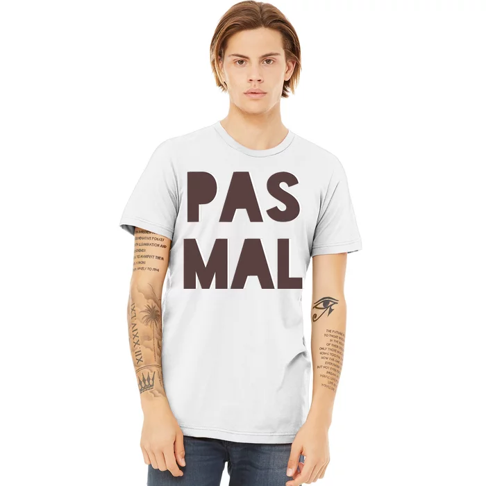 Chic Cute Pas Mal Not Bad Saying French Travel Language Premium T-Shirt