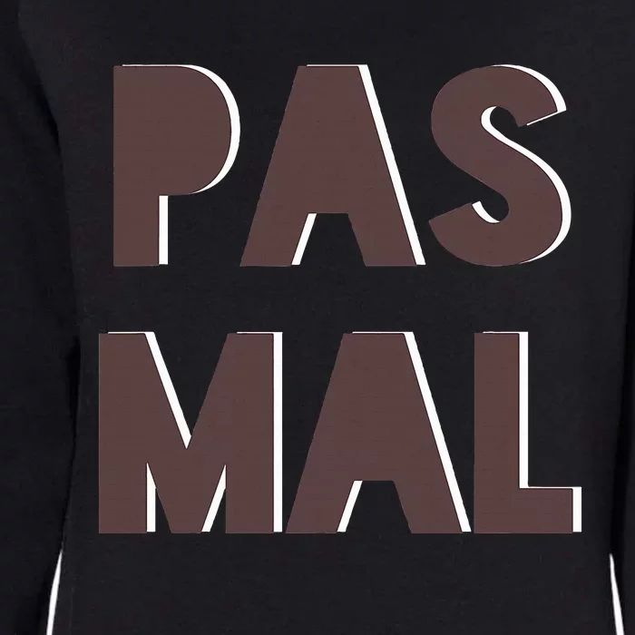 Chic Cute Pas Mal Not Bad Saying French Travel Language Womens California Wash Sweatshirt