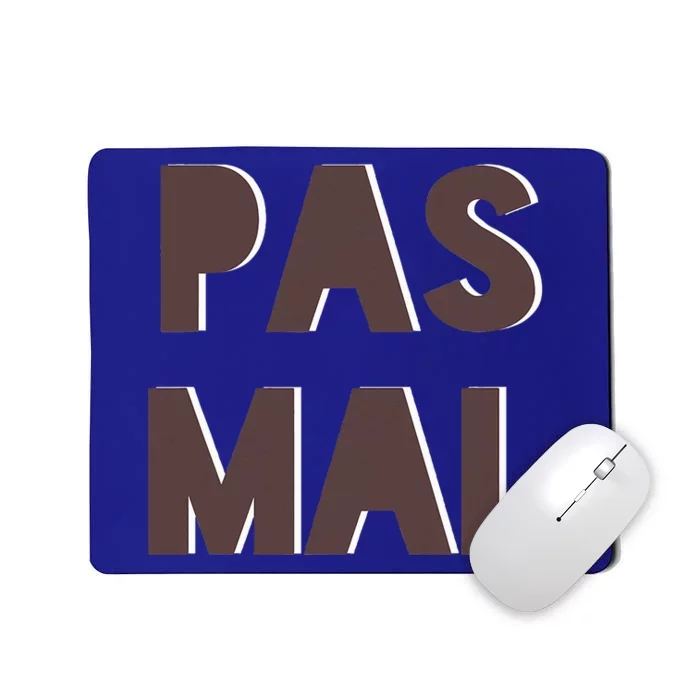 Chic Cute Pas Mal Not Bad Saying French Travel Language Mousepad