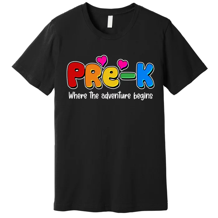 Cute Colorful Pre K Where The Adventure Begins Premium T-Shirt