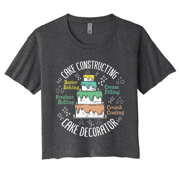 Cake Constructing Pastry Chef Bakery Owner Baker Baking Women's Crop Top Tee