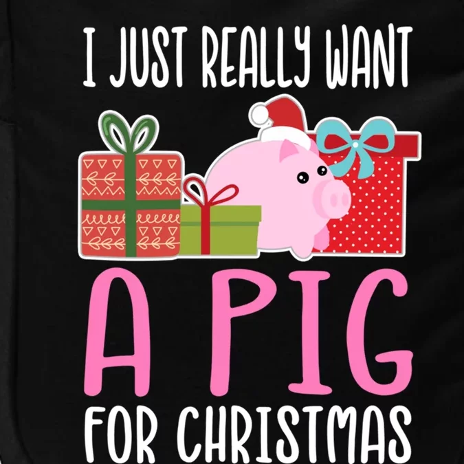 Cute Christmas Pig I Want A Pig Gift Impact Tech Backpack