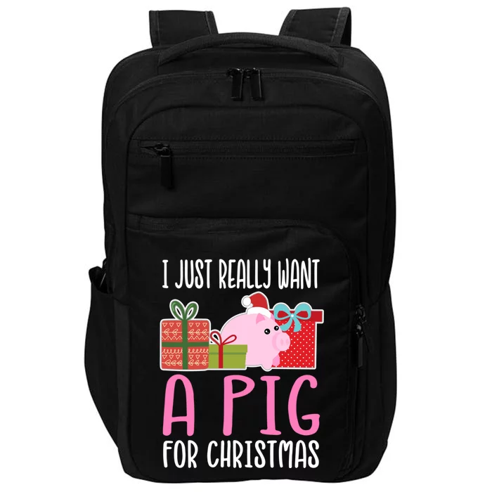 Cute Christmas Pig I Want A Pig Gift Impact Tech Backpack