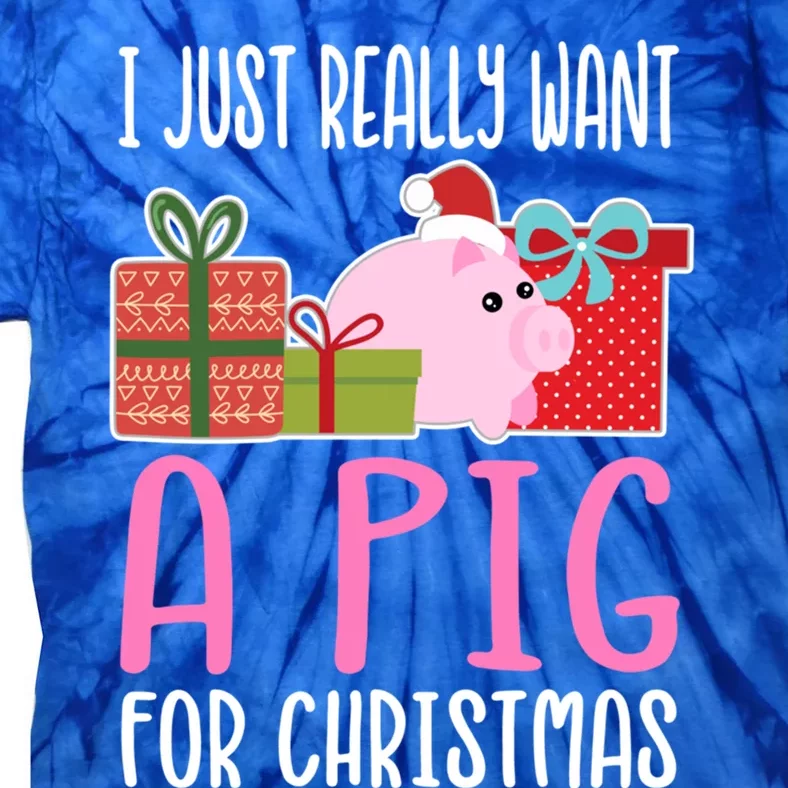 Cute Christmas Pig I Want A Pig Gift Tie-Dye T-Shirt