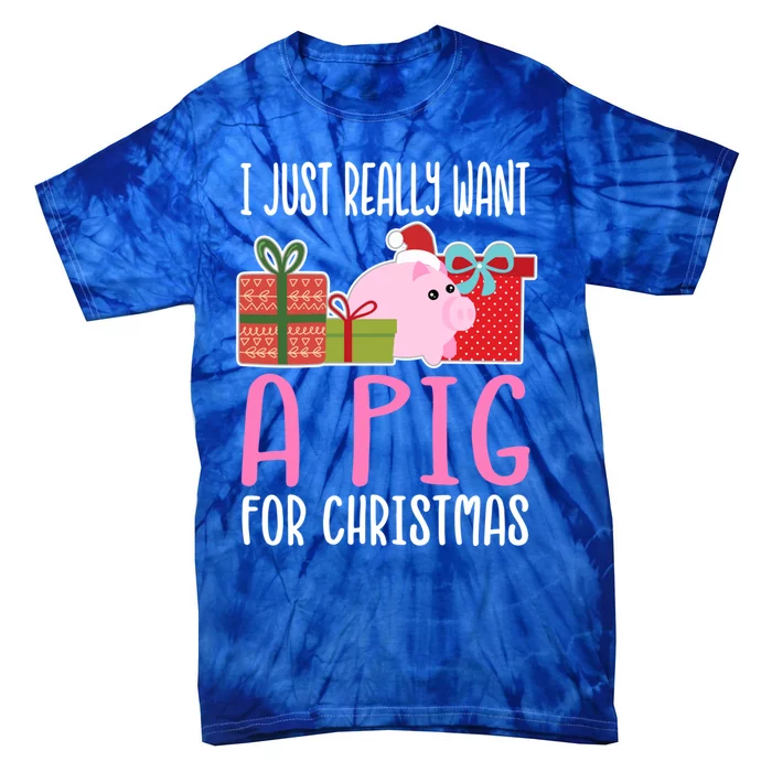 Cute Christmas Pig I Want A Pig Gift Tie-Dye T-Shirt