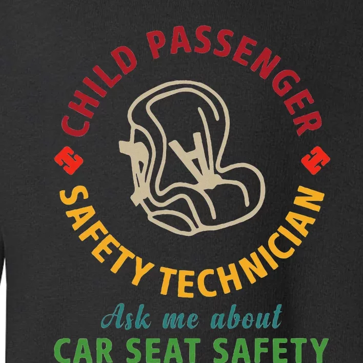 Cpst Child Passenger Safety Technician Car Seat Safety Toddler Sweatshirt