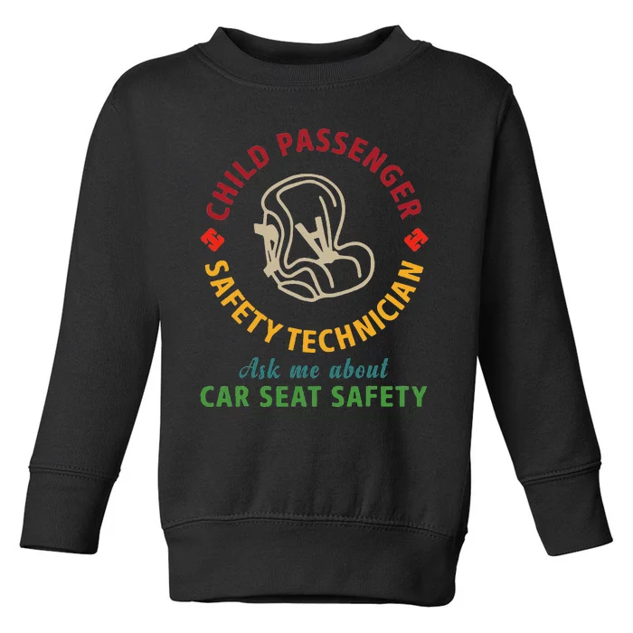 Cpst Child Passenger Safety Technician Car Seat Safety Toddler Sweatshirt