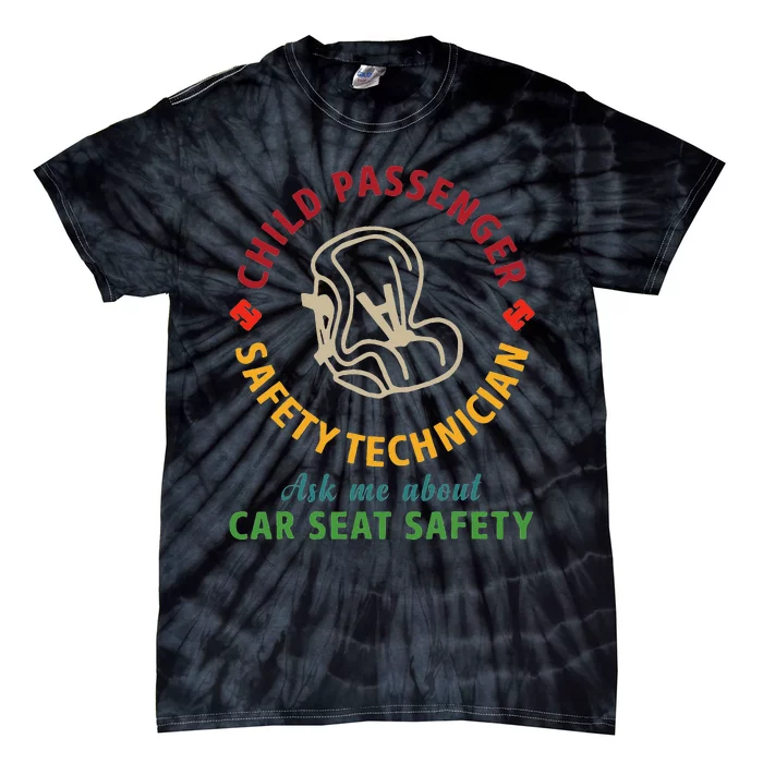 Cpst Child Passenger Safety Technician Car Seat Safety Tie-Dye T-Shirt