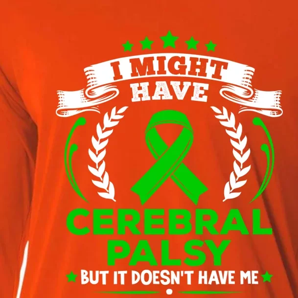 Cp Cerebral Palsy Doesn't Have Me Cerebral Palsy Awareness Gift Cooling Performance Long Sleeve Crew