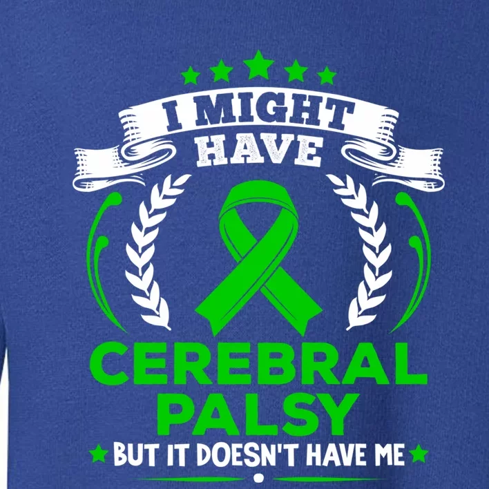 Cp Cerebral Palsy Doesn't Have Me Cerebral Palsy Awareness Gift Toddler Sweatshirt