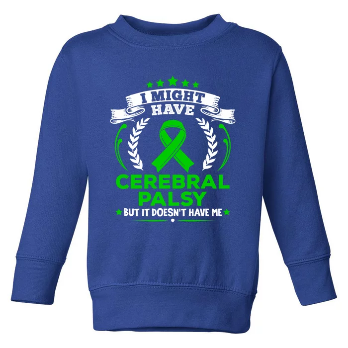 Cp Cerebral Palsy Doesn't Have Me Cerebral Palsy Awareness Gift Toddler Sweatshirt