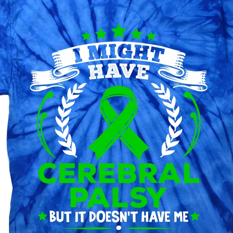 Cp Cerebral Palsy Doesn't Have Me Cerebral Palsy Awareness Gift Tie-Dye T-Shirt