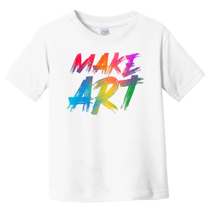 Cool Colorful Painted Make Art Toddler T-Shirt