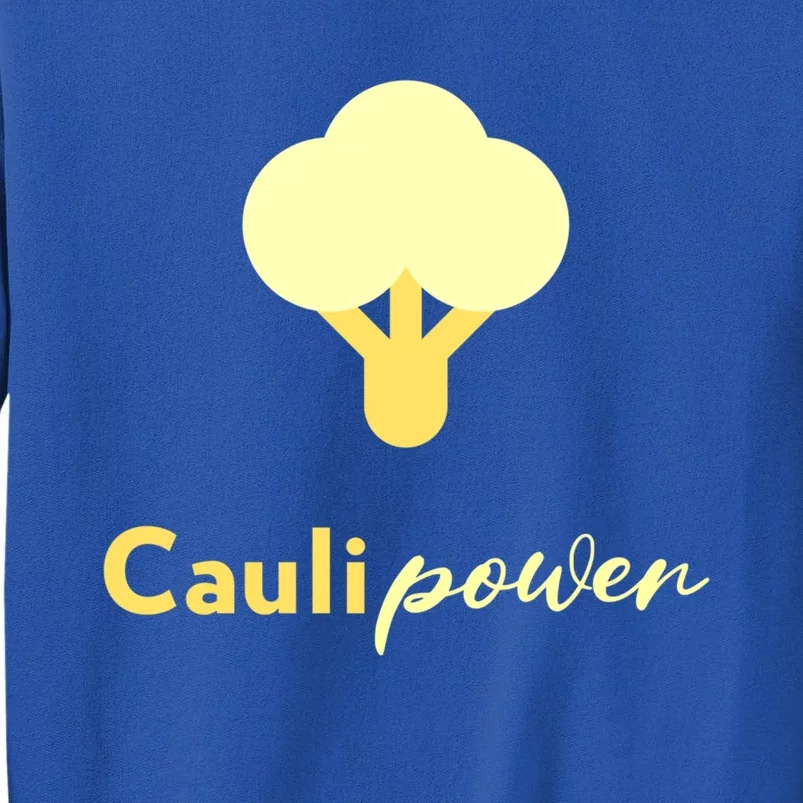 Caulipower Cauliflower Power Veggie Lovers Plant Powered Gift Tall Sweatshirt