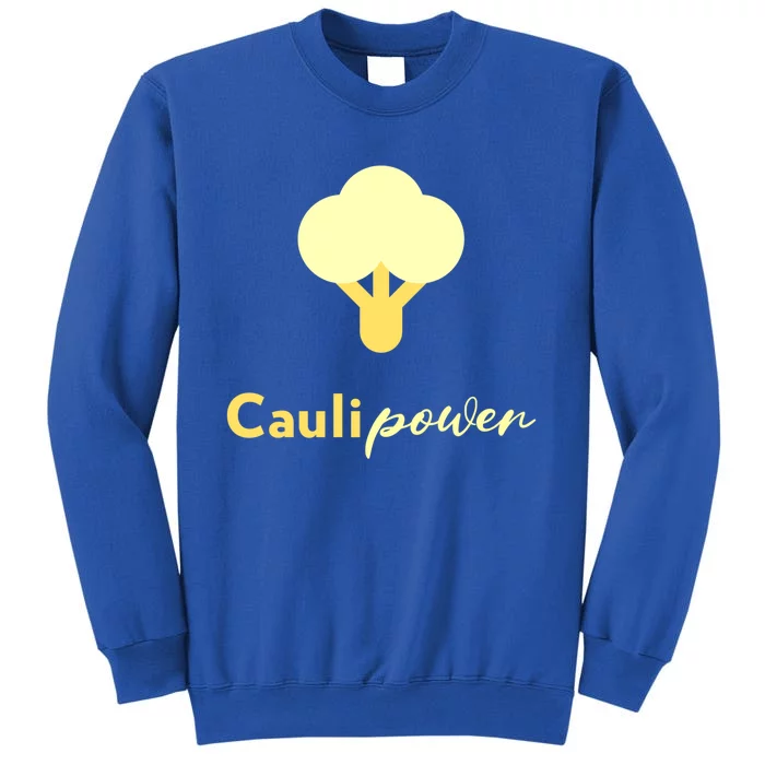 Caulipower Cauliflower Power Veggie Lovers Plant Powered Gift Tall Sweatshirt