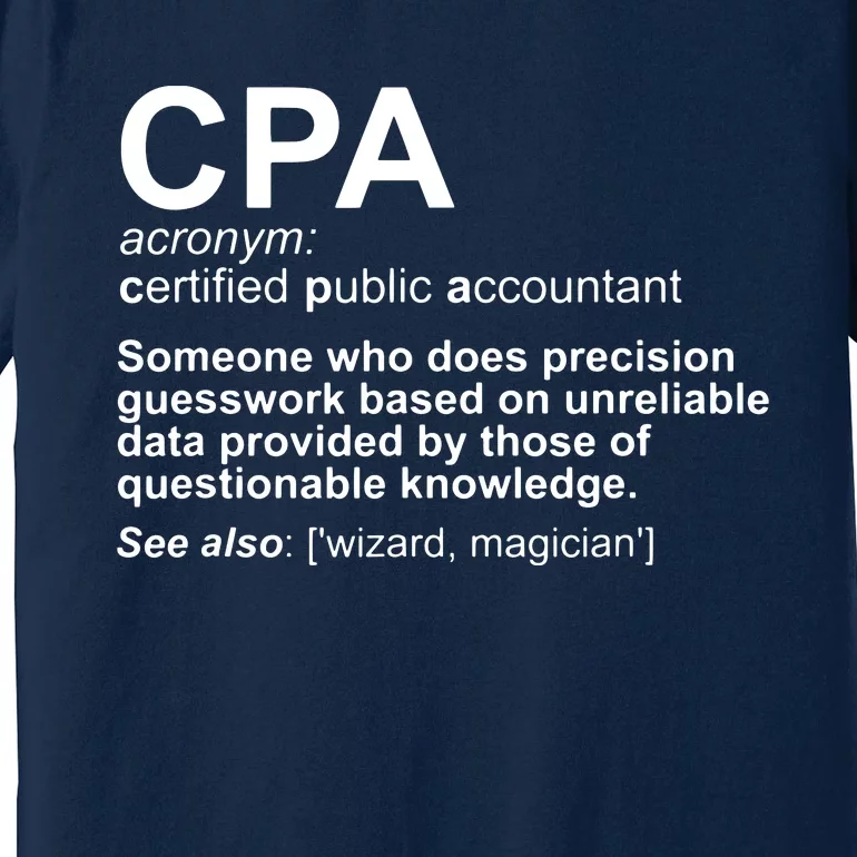 CPA Certified Public Accountant Definition Funny Premium T-Shirt