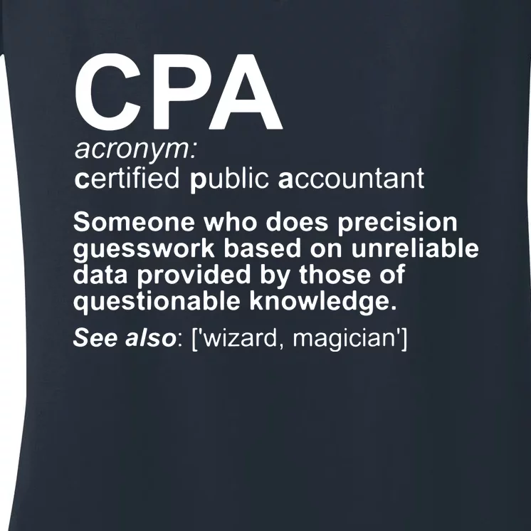 CPA Certified Public Accountant Definition Funny Women's V-Neck T-Shirt