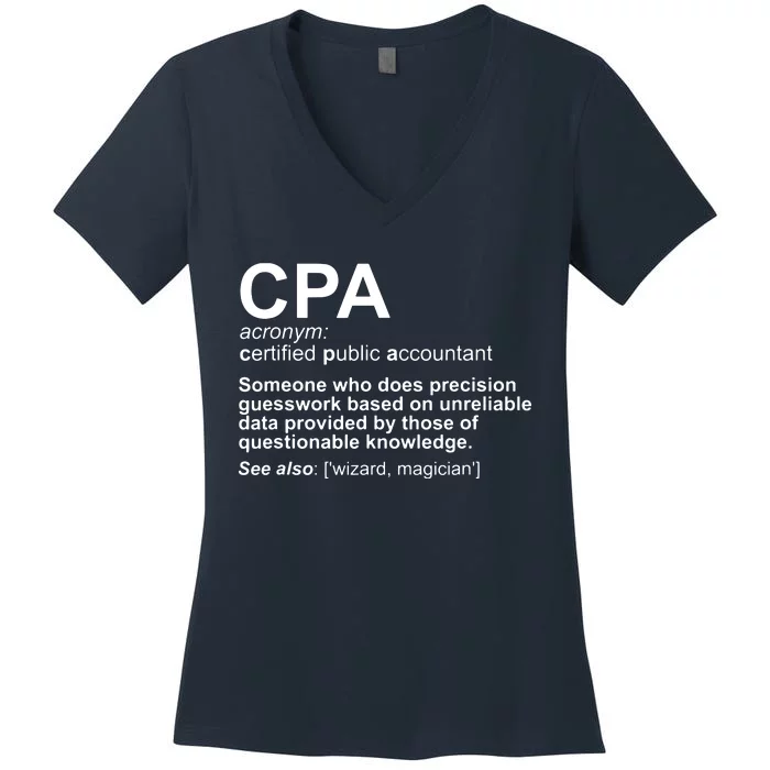 CPA Certified Public Accountant Definition Funny Women's V-Neck T-Shirt