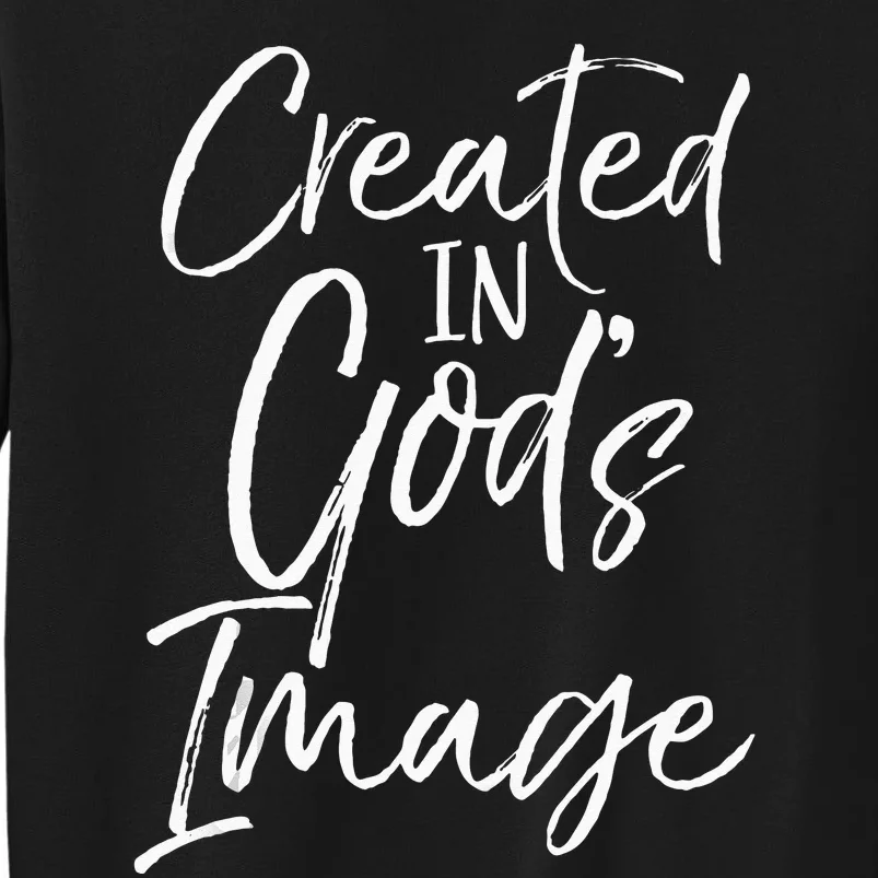 Christian Creation Quote Bible Verse Created In Gods Image Sweatshirt