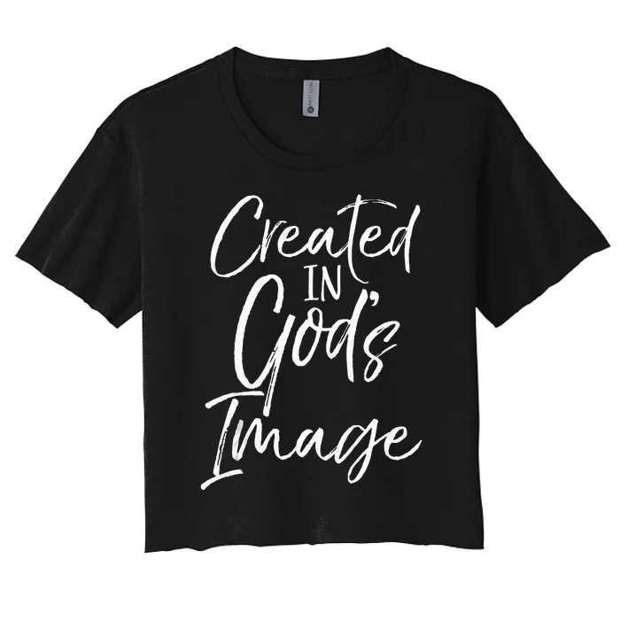 Christian Creation Quote Bible Verse Created In Gods Image Women's Crop Top Tee