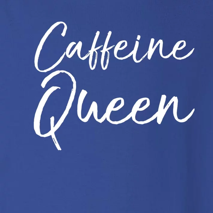 Cute Coffee Quote Coffee Queen Gift Caffeine Queen Gift Toddler Long Sleeve Shirt