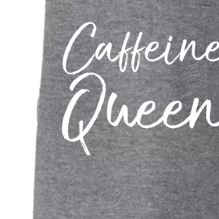 Cute Coffee Quote Coffee Queen Gift Caffeine Queen Gift Doggie 3-End Fleece Hoodie