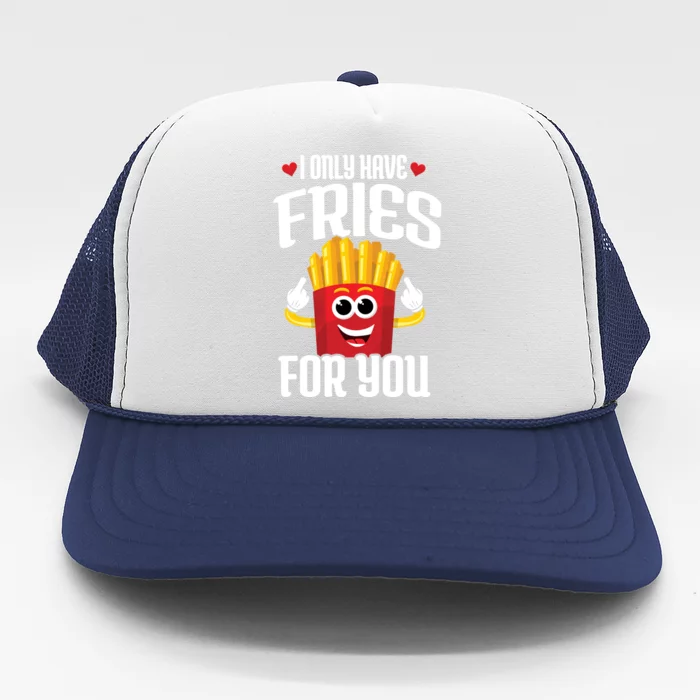 Cute Couple Quote French Fries Pun Valentines Day Meaningful Gift Trucker Hat